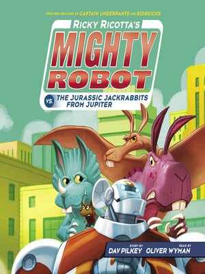 cover image of Ricky Ricotta's Mighty Robot vs. the Jurassic Jackrabbits from Jupiter (Ricky Ricotta's Mighty Robot #5)